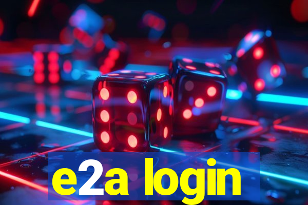 e2a login